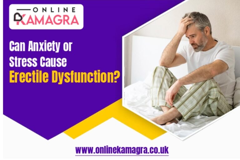 Can Anxiety or Stress Cause Erectile Dysfunction?