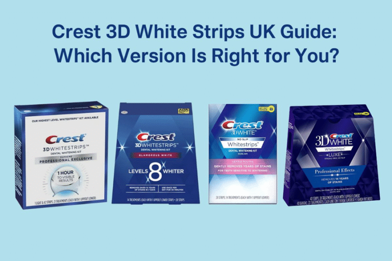 Crest 3D White Strips UK Guide: Which Version Is Right for You?